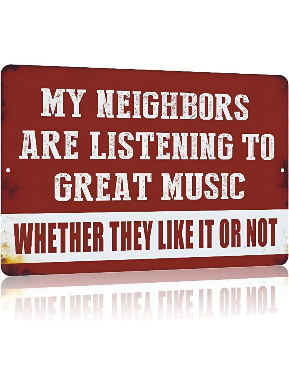 Metal Tin Signs 12 X 8 Inches- My Neighbors Are Listening to Great Music